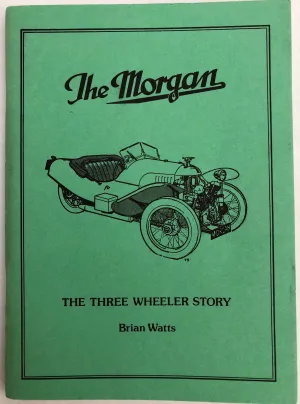 Morgan Three-Wheeler: The Three Wheeler Story